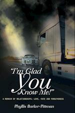 I'm Glad You Know Me! A Memoir of Relationships