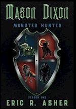 Mason Dixon, Monster Hunter Season One 