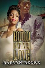 Hood Defined Love