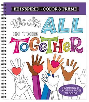 Color & Frame Coloring Book - Be Inspired (We Are All in This Together)