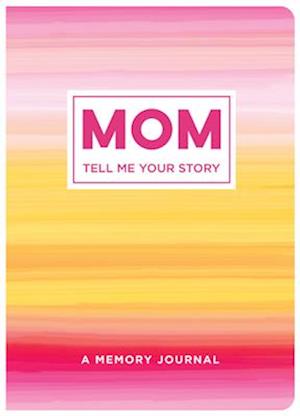 Mom Tell Me Your Story