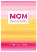 Mom Tell Me Your Story