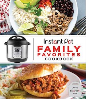 Instant Pot Family Favorites Cookbook