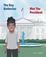 The Day Katherine Met The President 