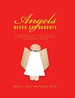 Angels Never Say Goodbye