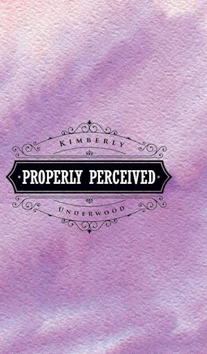 Properly Perceived