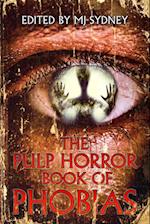 The Pulp Horror Book of Phobias