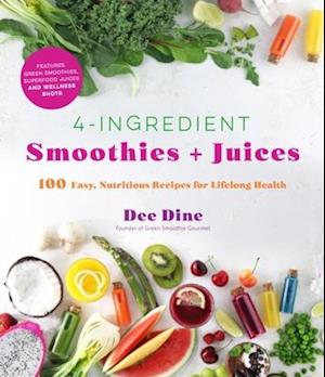 4-Ingredient Smoothies and Juices