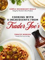 5-Ingredient Trader Joe's Cookbook