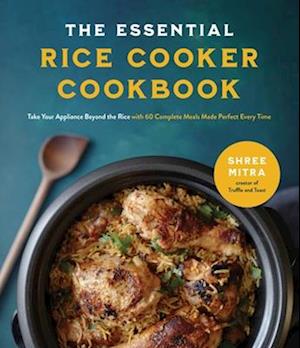 The Essential Rice Cooker Cookbook