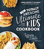 The Totally Awesome Ultimate Kids Cookbook