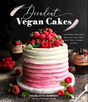 Decadent Vegan Cakes