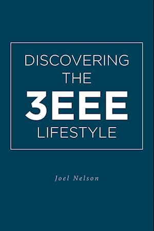 Discovering the 3EEE Lifestyle