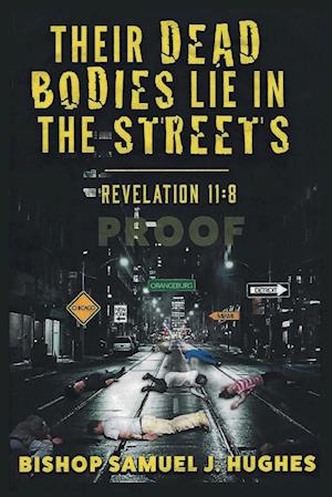 Their Dead Bodies Lie in the Streets