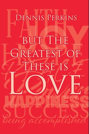 But The Greatest of These is Love