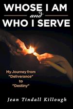 Whose I Am and Who I Serve