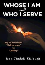 Whose I Am and Who I Serve