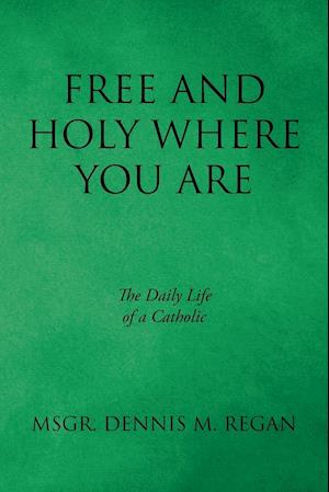 Free And Holy Where You Are