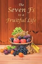 The Seven Fs to a Fruitful Life
