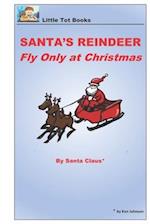 Santa's Reindeer Fly Only at Christmas