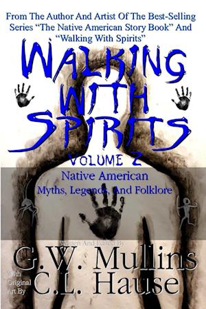 Walking with Spirits Volume 2 Native American Myths, Legends, and Folklore