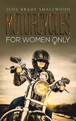 Motorcycles for Women Only