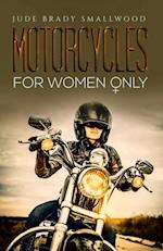 Motorcycles for Women Only