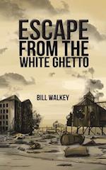 Escape from the White Ghetto