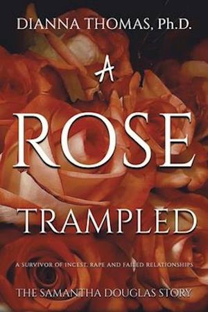 A Rose Trampled