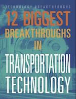 12 Biggest Breakthroughs in Transportation Technology