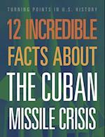 12 Incredible Facts about the Cuban Missile Crisis