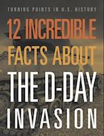 12 Incredible Facts about the D-Day Invasion