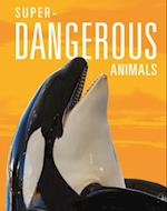 Super-Dangerous Animals