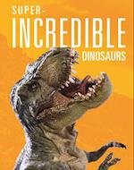 Super-Incredible Dinosaurs