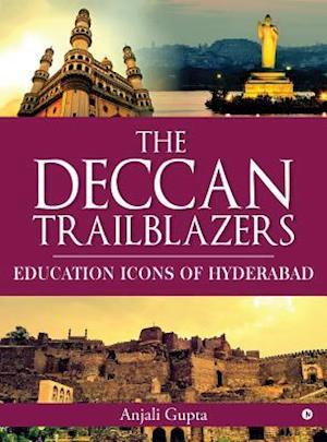 The Deccan Trailblazers : Education Icons of Hyderabad