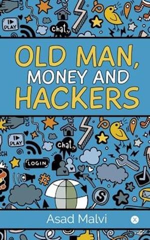 Old Man, Money and Hackers