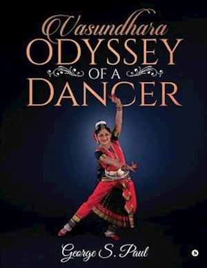 Vasundhara - Odyssey of a Dancer