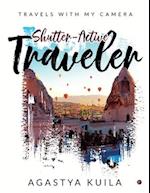 Shutter-Active Traveler: Travels with My Camera 