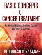 Basic Concepts of Cancer Treatment : For Medical Students, Resident Doctors and Young Oncologists 