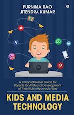 Kids and Media Technology: A comprehensive guide for parents for all round development of their kids in Ayurvedic way 