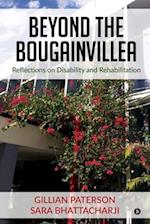 Beyond the Bougainvillea: Reflections on Disability and Rehabilitation 