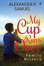 My Cup Runs Over: Family History 