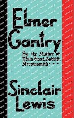 Elmer Gantry: The Original 1927 Edition