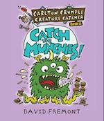 Carlton Crumple Creature Catcher 1: Catch the Munchies!