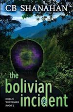 The Bolivian Incident: Hollis Whittaker Book 2 