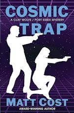 Cosmic Trap: A Clay Wolfe / Port Essex Mystery 