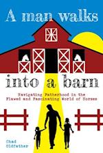 Man Walks Into a Barn