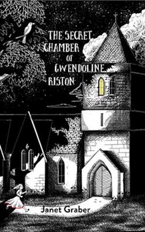 The Secret Chamber of Gwendolyn Riston