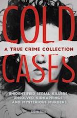 Cold Cases: A True Crime Collection