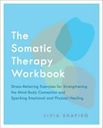 Somatic Therapy Workbook